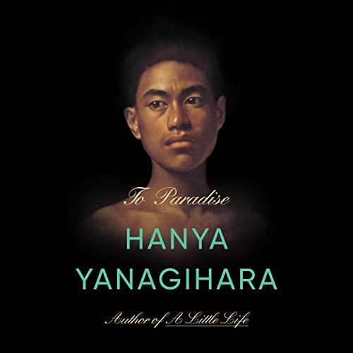 To Paradise Audiobook By Hanya Yanagihara Audio Book Download