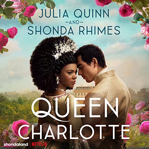 Queen Charlotte Audiobook By Julia Quinn, Shonda Rhimes Audio Book Online